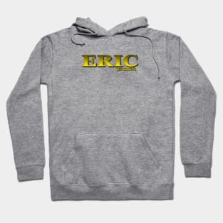 ERIC. MY NAME IS ERIC. SAMER BRASIL Hoodie